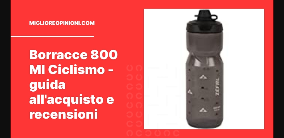 La 10 Borracce 800 Ml Ciclismo - Guida All' Acquisto Nel 2024 - Foto 14